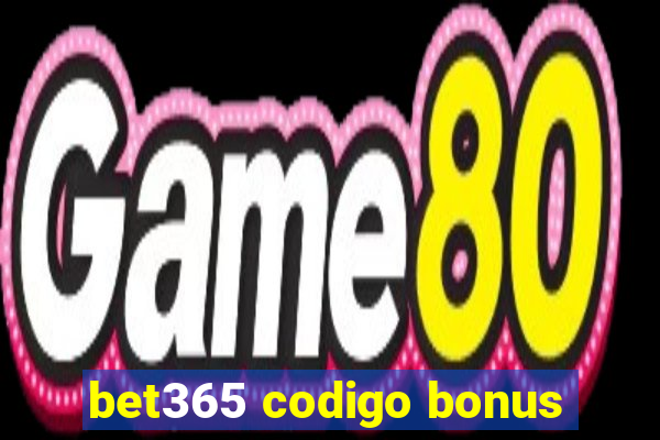 bet365 codigo bonus