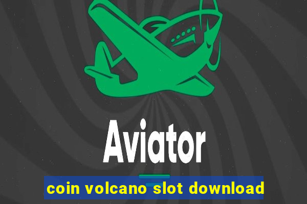 coin volcano slot download