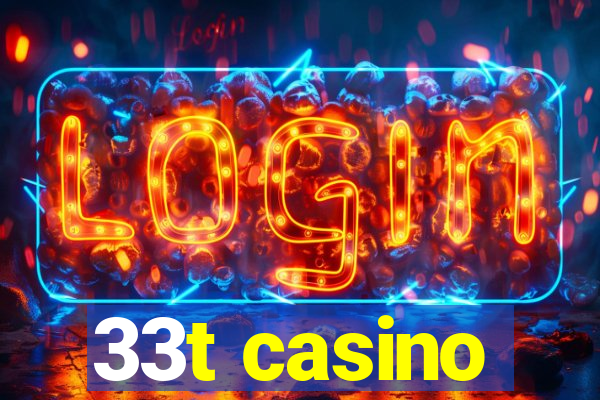 33t casino