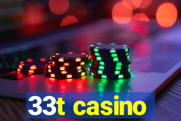 33t casino