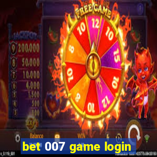 bet 007 game login