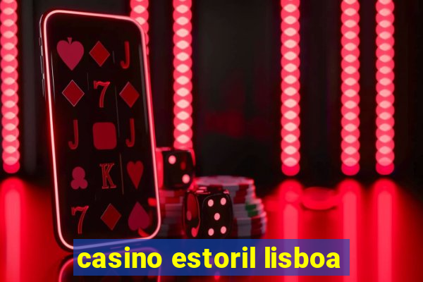 casino estoril lisboa