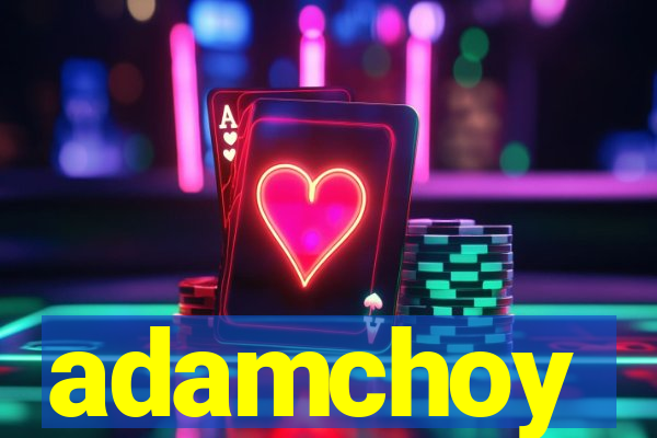 adamchoy