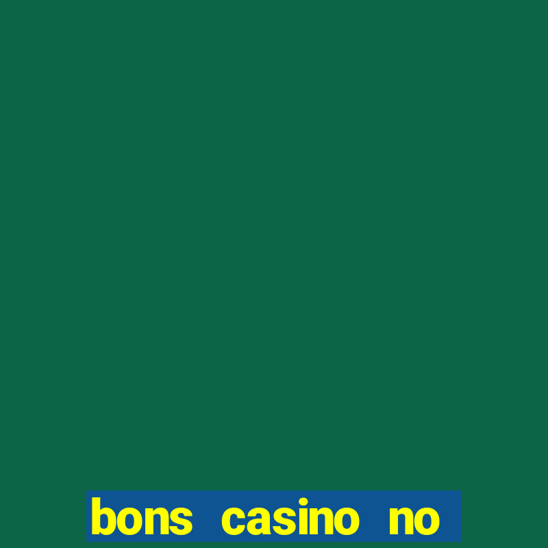 bons casino no deposit bonus