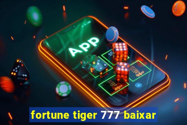 fortune tiger 777 baixar