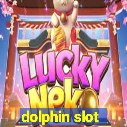 dolphin slot