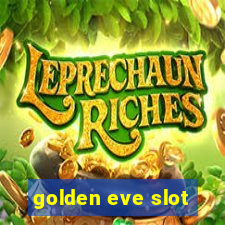 golden eve slot