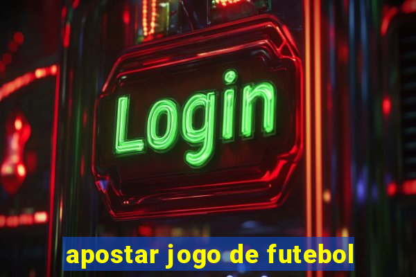 apostar jogo de futebol