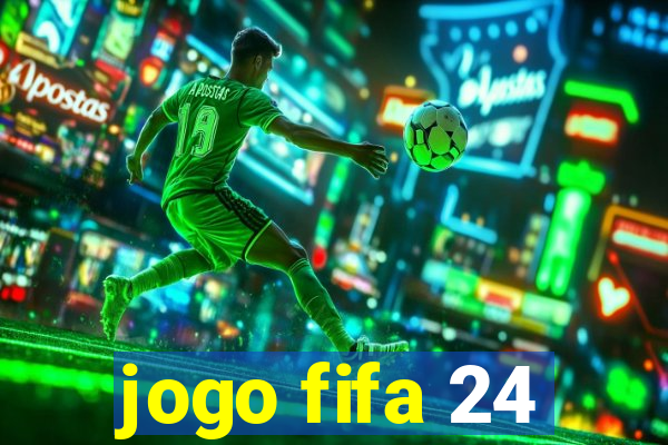 jogo fifa 24