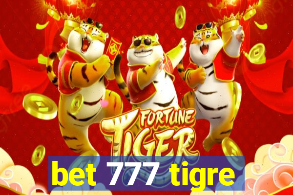 bet 777 tigre