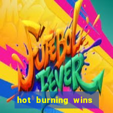 hot burning wins slot free play