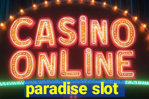 paradise slot