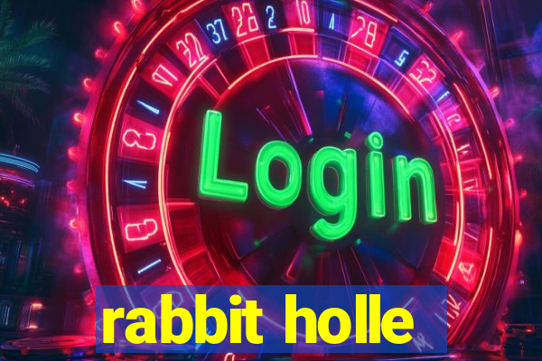 rabbit holle