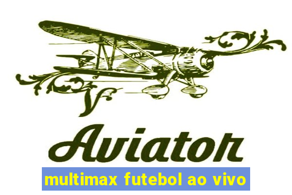 multimax futebol ao vivo