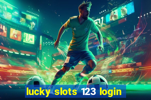 lucky slots 123 login