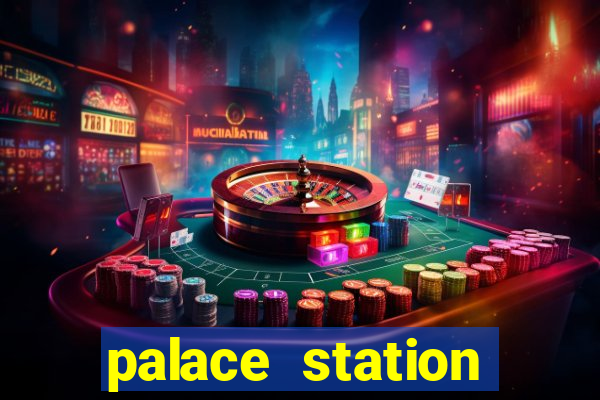 palace station hotel and casino las vegas nevada