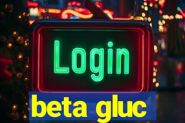 beta gluc