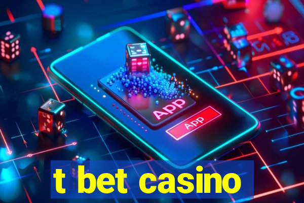 t bet casino