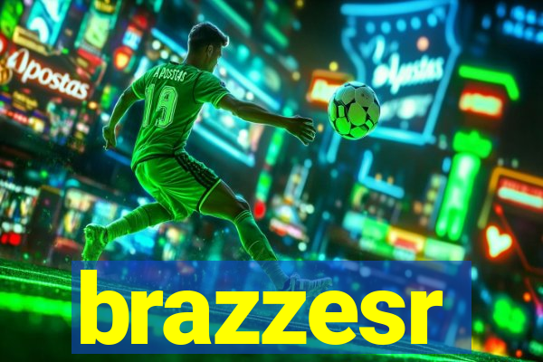 brazzesr