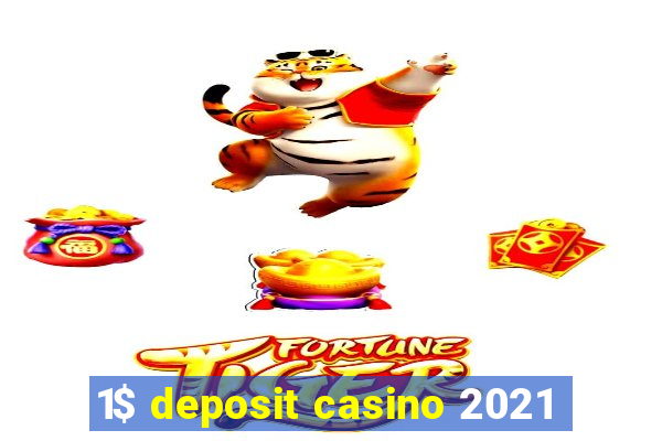 1$ deposit casino 2021