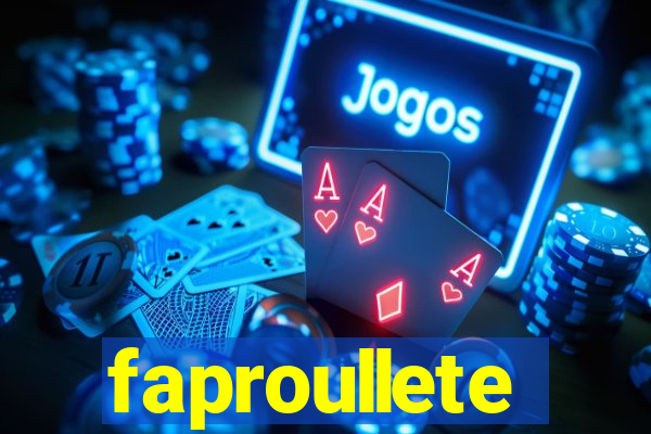 faproullete