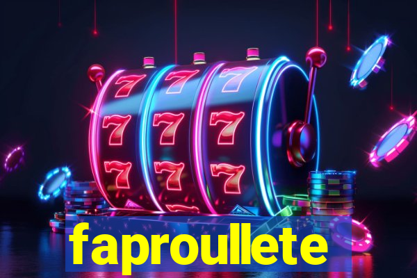 faproullete