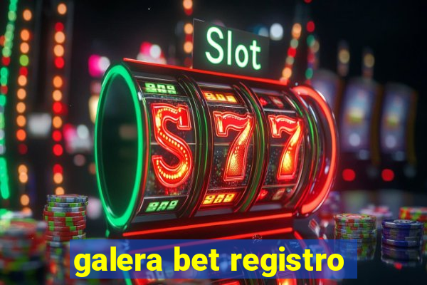 galera bet registro