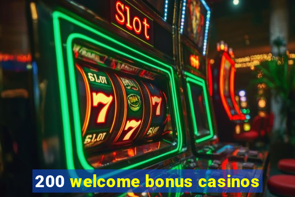 200 welcome bonus casinos