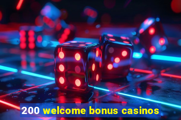 200 welcome bonus casinos