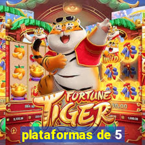 plataformas de 5