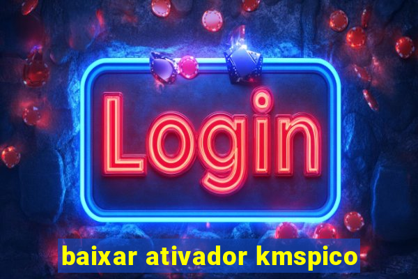 baixar ativador kmspico