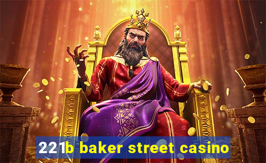 221b baker street casino