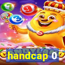 handcap 0