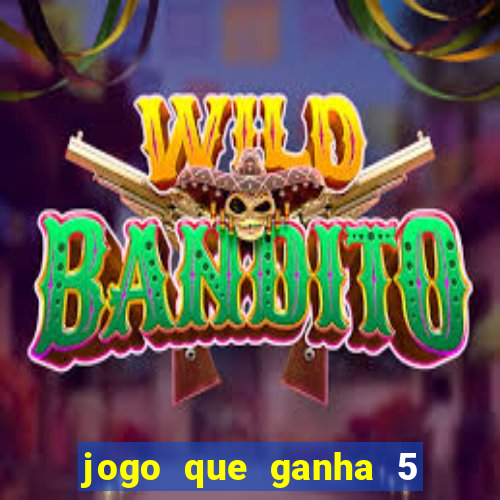 jogo que ganha 5 reais no cadastro