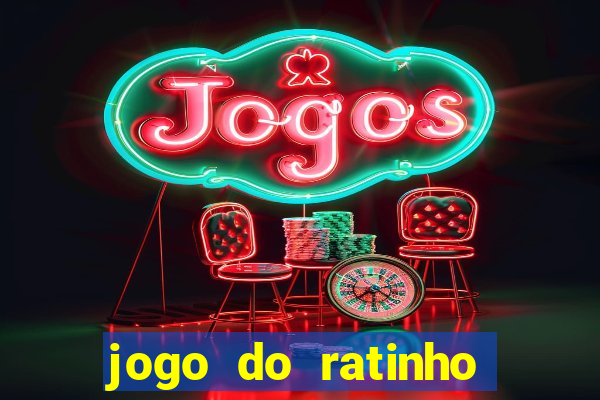 jogo do ratinho que ganha dinheiro