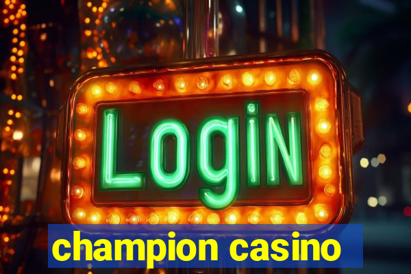 champion casino