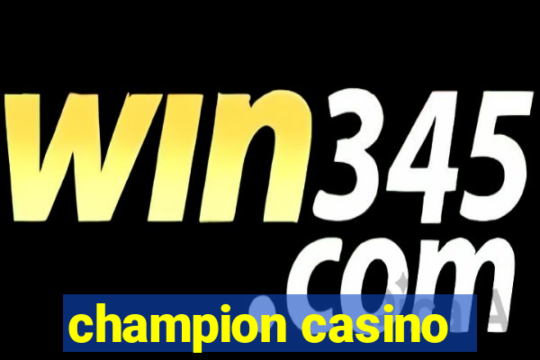 champion casino