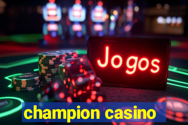 champion casino