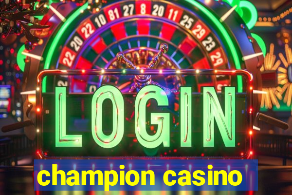 champion casino