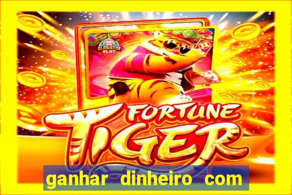 ganhar dinheiro com jogo online