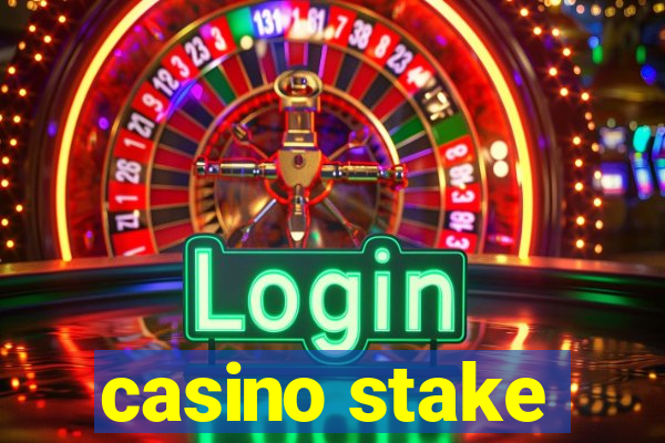 casino stake