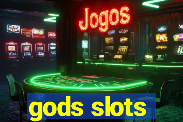 gods slots