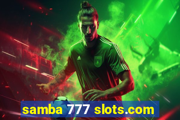 samba 777 slots.com