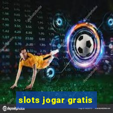 slots jogar gratis