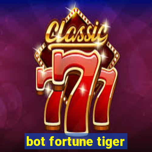 bot fortune tiger