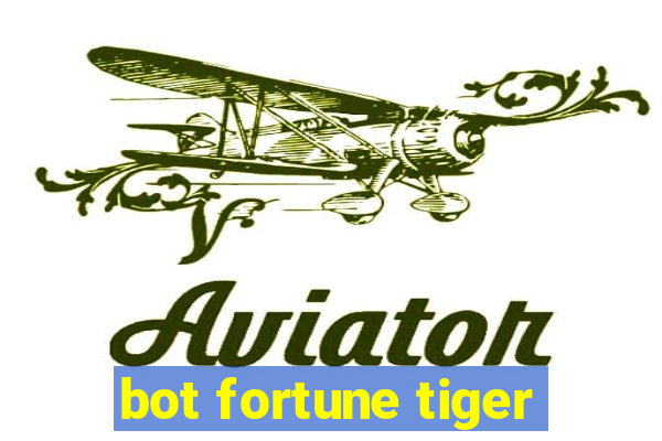 bot fortune tiger