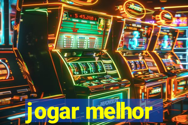 jogar melhor