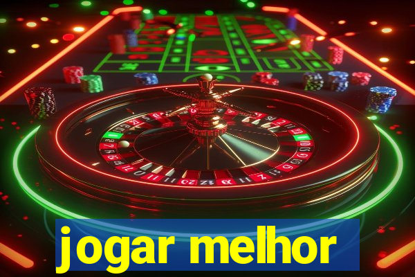 jogar melhor