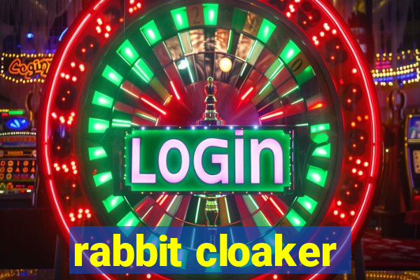 rabbit cloaker