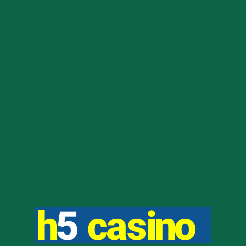 h5 casino